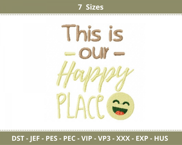 This is our Happy Place Quotes Embroidery Design - Machine Embroidery Pattern - 7 Sizes - Instant Download Machine Embroidery Designs